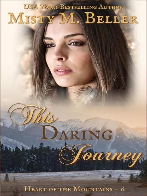 Title details for This Daring Journey by Misty M. Beller - Available